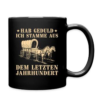 Hab Geduld Ich stamme aus dem letzten Jahrhundert - Tasse einfarbig - Schwarz - Rechts