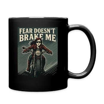 Fear Doesn't Brake Me Motorradfahrerin - Tasse einfarbig - Schwarz - Rechts