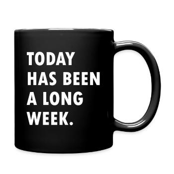 Aujourd’hui a été une longue semaine - Mug uni - noir - Droite