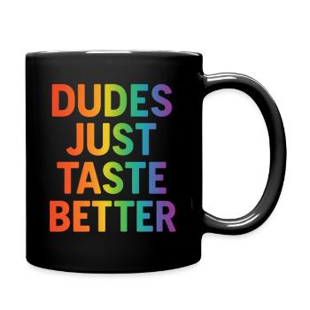 Dudes Just Taste Better - Full Colour Mug - black - Right