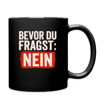 Avant que vous ne demandiez : NON – Drôle de dicton - Mug uni - noir - Droite