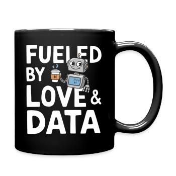 Fueled by Love & Data Robot Design - Tasse einfarbig - Schwarz - Rechts