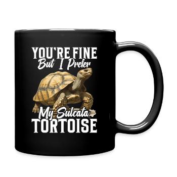 Es Geht Dir Gut, Aber Ich Bevorzuge Meine Sulcata - Tasse einfarbig - Schwarz - Rechts