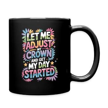 Crown Straighten – Start Day Naughty Girl Shirt - Full Colour Mug - black - Right