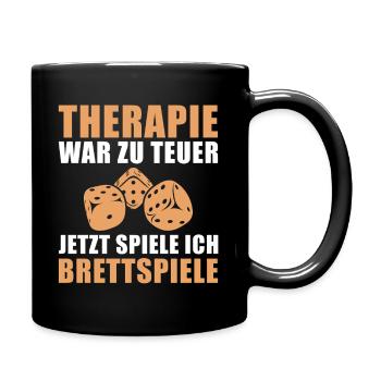 Therapie war zu teuer jetzt spiele ich Brettspiele - Tasse einfarbig - Schwarz - Rechts