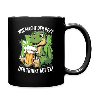 Wie macht der Rex - der trinkt auf ex | Bier Time - Tasse einfarbig - Schwarz - Rechts