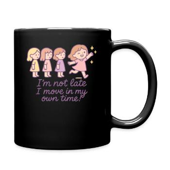 Ich Bin Nicht Zu Spät Mädchen Ballett - Tasse einfarbig - Schwarz - Rechts