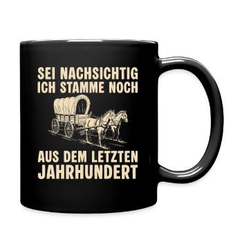 Sei nachsichtig Letztes Jahrhundert Mama Geschenk - Tasse einfarbig - Schwarz - Rechts