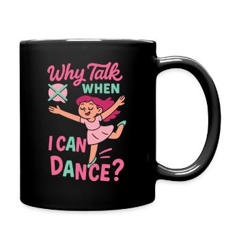 Pourquoi parler quand je peux danser danseur de ballet - Mug uni - noir - Droite