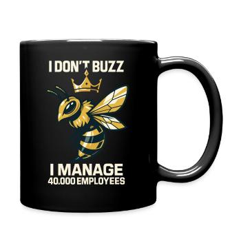 Bienen Imker I Don't Buzz i manage Employees - Tasse einfarbig - Schwarz - Rechts