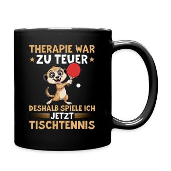 Therapie war zu teuer - Lustiges Tischtennis - Tasse einfarbig - Schwarz - Rechts