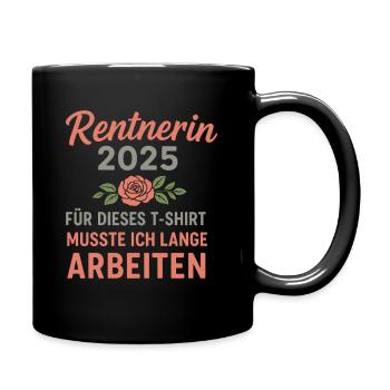 Rentnerin 2025 witziges Spruchshirt - Tasse einfarbig - Schwarz - Rechts