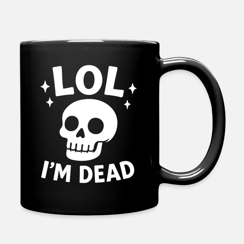 Lol I m dead - Full Colour Mug - black