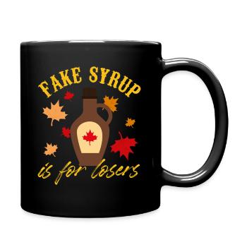 fake syrup is for losers Design for a lover of - Full Colour Mug - black - Right
