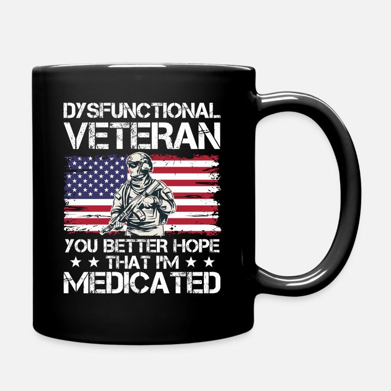 dysfunctional veteran hope better medicated Design - Tasse einfarbig - Schwarz