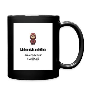 Ich bin nicht unhöflich – Anti-Smalltalk Shirt - Tasse einfarbig - Schwarz - Rechts