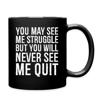 you may see me struggle but you will never see me - Mug uni - noir - Droite