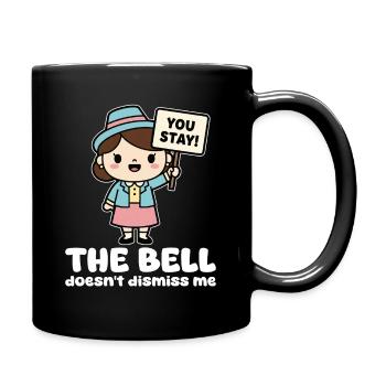 DIE GLOCKE LÄSST MICH NICHT AB - GESCHENK DES LEHRERS - Tasse einfarbig - Schwarz - Rechts