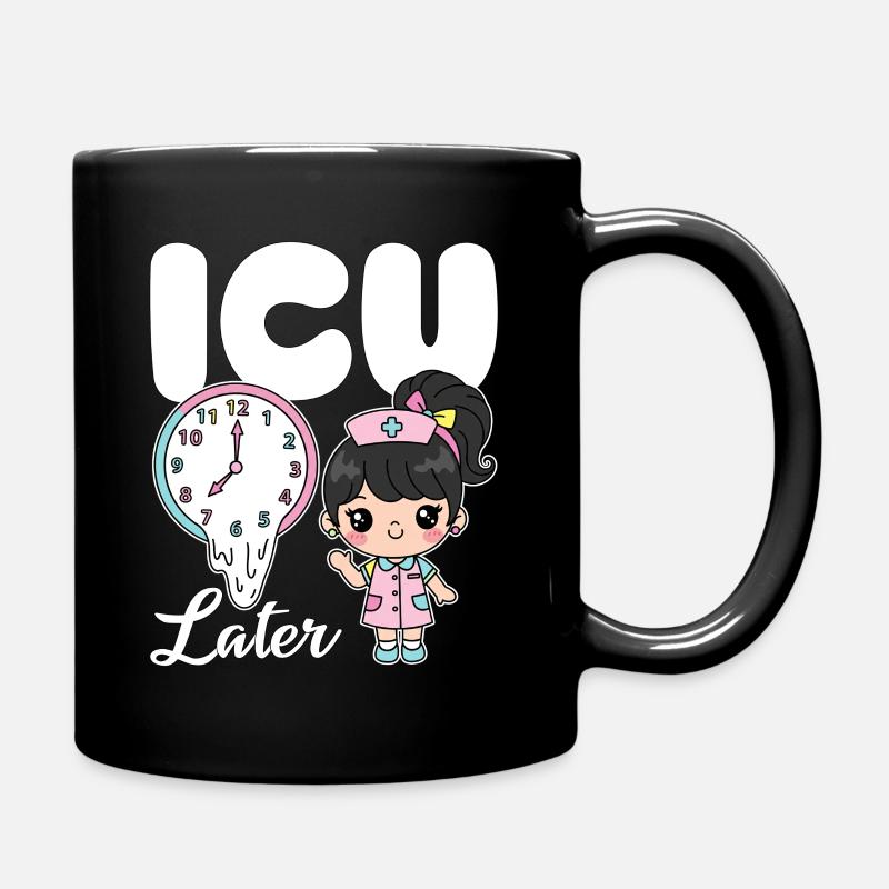ICU LATER - CADEAU D’INFIRMIÈRE - Mug uni - noir