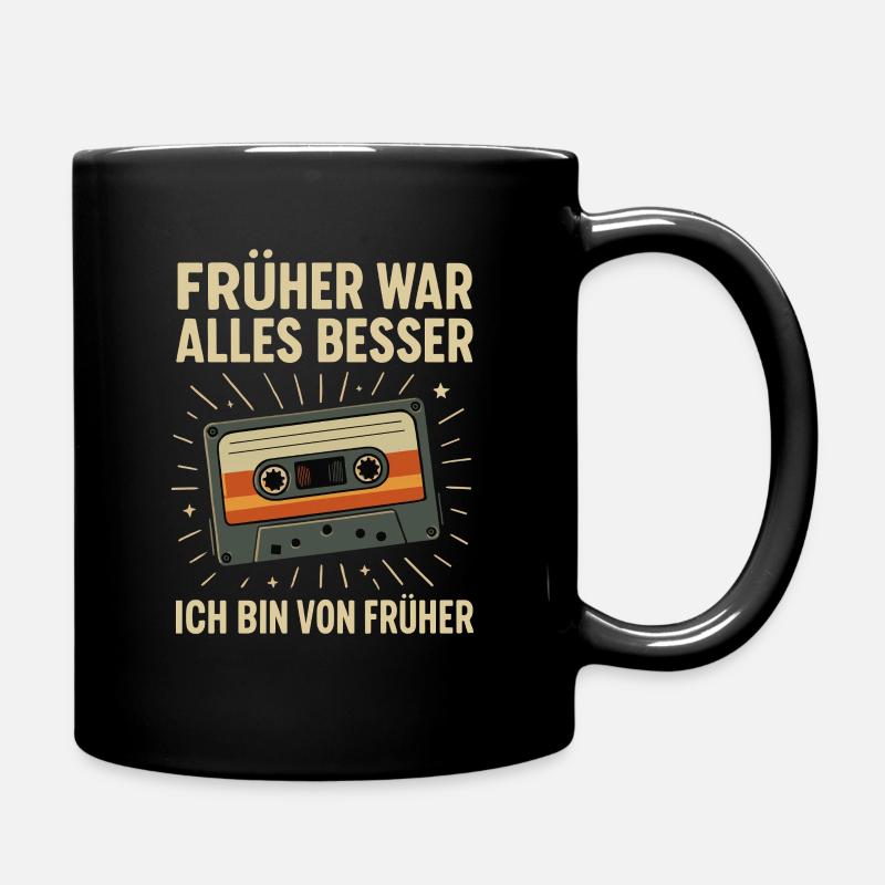 Früher war alles besser – Kassette Retro - Tasse einfarbig - Schwarz