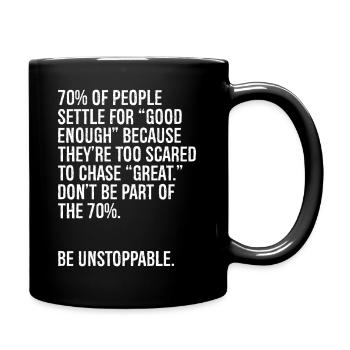70 of people settle for good enough because th - Full Colour Mug - black - Right
