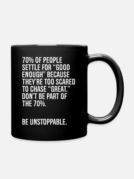 70 des gens se contentent d’assez bien parce que l - Mug uni - noir