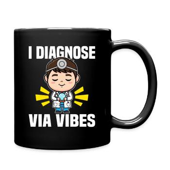 ICH DIAGNOSTIZIERE ÜBER VIBES - GESCHENK DES ARZTES - Tasse einfarbig - Schwarz - Rechts