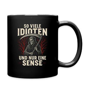 So many idiots – and only one scythe - Full Colour Mug - black - Right