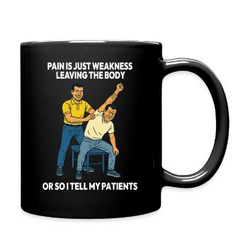 Physiotherapy funny pain is just weakness - Full Colour Mug - black - Right