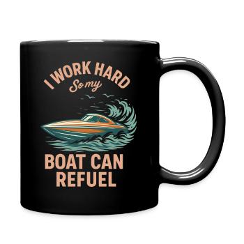 I'm working hard so my boat can refuel humor - Full Colour Mug - black - Right