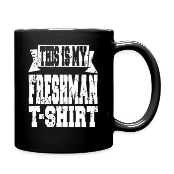 This Is My Freshman Year Statement Look - Tasse einfarbig - Schwarz - Rechts