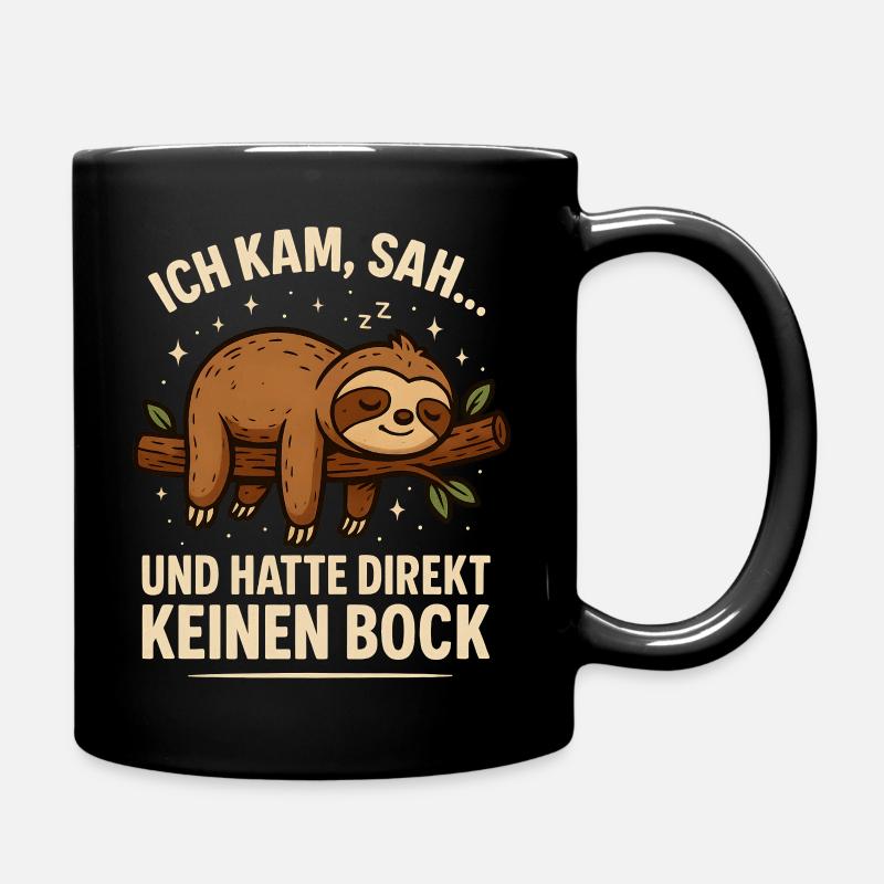 Faultier Ich kam sah und hatte direkt keinen Bock - Tasse einfarbig - Schwarz