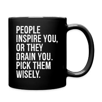 Les gens vous inspirent ou vous épuisent, choisissez-les - Mug uni - noir - Droite