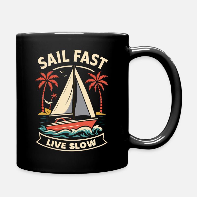 Sail Fast Live Slow Captain Boat Nautischer Spruch - Tasse einfarbig - Schwarz