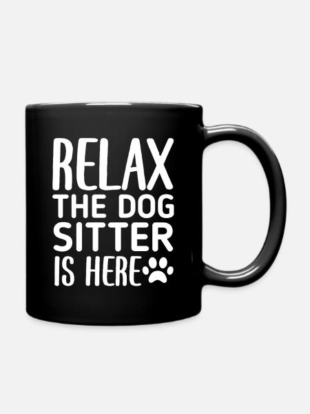 Relax The Dog Sitter Is Here | Funny Pet Lover - Full Colour Mug - black