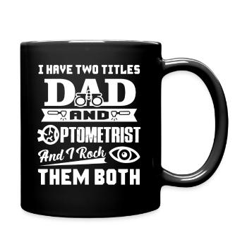 Optometrist I am A Dad And Optometrist - Full Colour Mug - black - Right