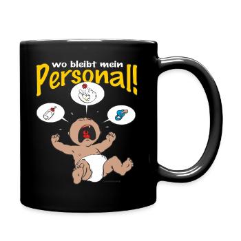 Baby - Wo bleibt mein Personal - Tasse einfarbig - Schwarz - Rechts