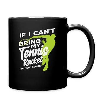Tennis Spieler: Wenn Ich Mein Racket Nicht - Tasse einfarbig - Schwarz - Rechts