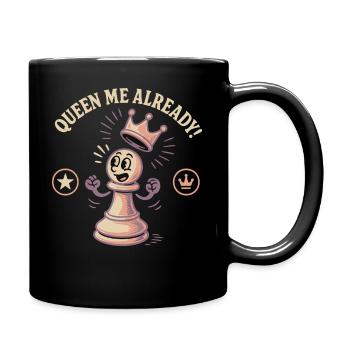 Queen Me Already Chess Player Funny Chess - Full Colour Mug - black - Right