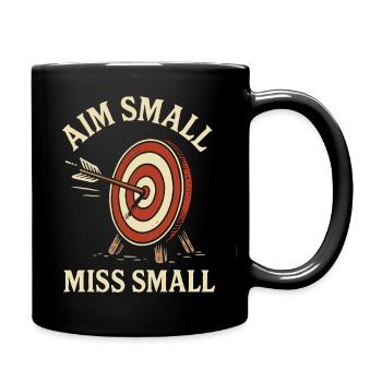 Aim Small Miss Small Bogenschießen Bogenschütze - Tasse einfarbig - Schwarz - Rechts