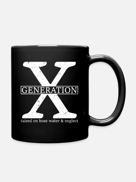 generation x raised on hose water and neglect - Tasse einfarbig - Schwarz