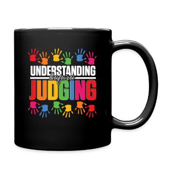 Autistisch Autismus Understanding Before Judging - Tasse einfarbig - Schwarz - Rechts