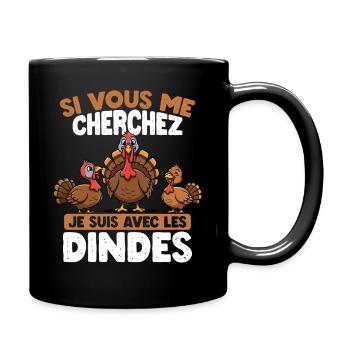 Si vous me cherchez, je suis avec les dindes - Mug uni - noir - Droite