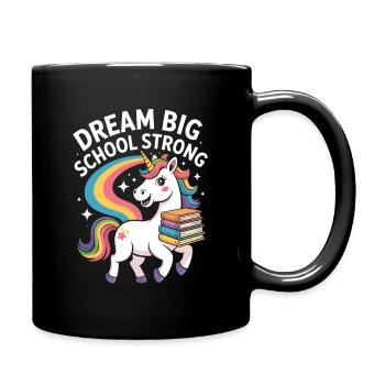 Dream Big School Strong Einhorn Regenbogen Schule - Tasse einfarbig - Schwarz - Rechts