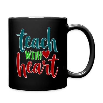 Teach with Heart Teacher Saying - Full Colour Mug - black - Right