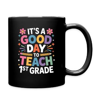  It's A Good Day To Teach First Grade Back To - Tasse einfarbig - Schwarz - Rechts