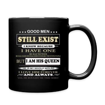 Good Men Still Exist I Am His Queen Relationship - Full Colour Mug - black - Right
