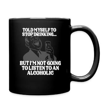 Told myself to stop drinking  - Full Colour Mug - black - Right