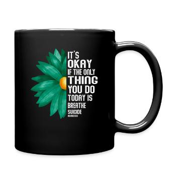 Its Okay If The Only Thing Is Breath - Full Colour Mug - black - Right