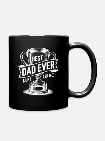 Best Dad Ever (Just Ask Me) with Trophy - Full Colour Mug - black